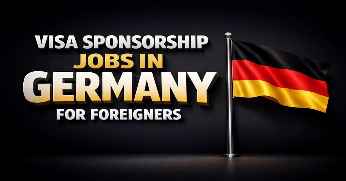 Visa Sponsorship Jobs in Germany for Foreigners