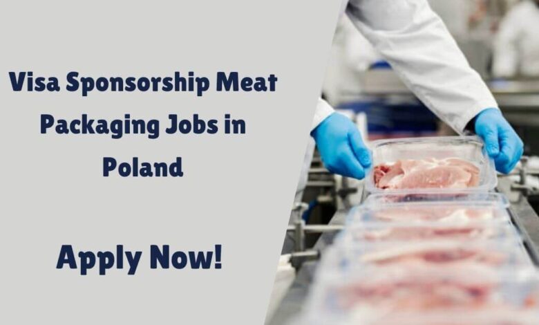 Visa Sponsorship Meat Packaging Jobs in Poland