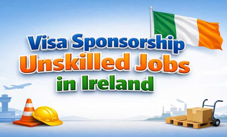 Visa Sponsorship Unskilled Jobs in Ireland