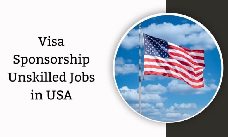 Visa Sponsorship Unskilled Jobs in USA