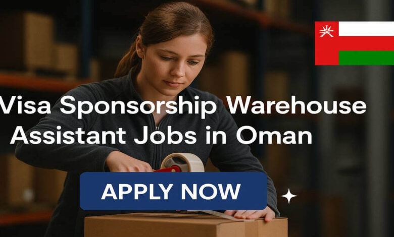 Visa Sponsorship Warehouse Assistant Jobs in Oman