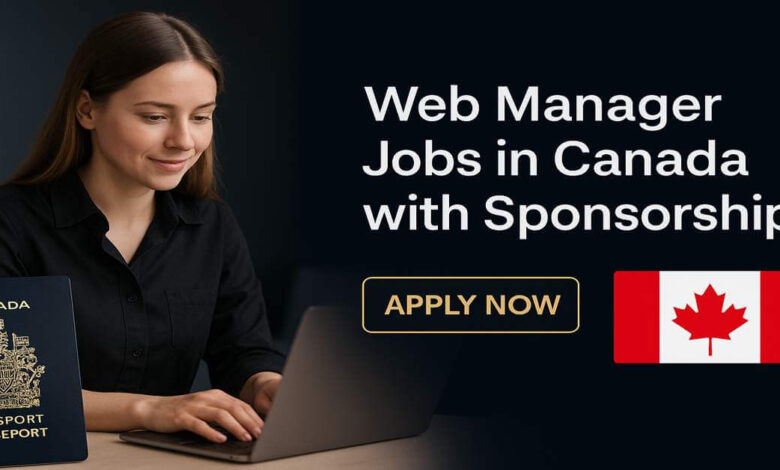 Web Manager Jobs in Canada with Sponsorship
