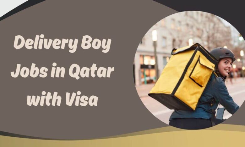 Delivery Boy Jobs in Qatar with Visa
