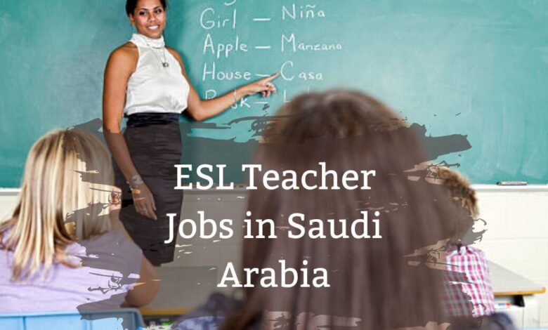 ESL Teacher Jobs in Saudi Arabia