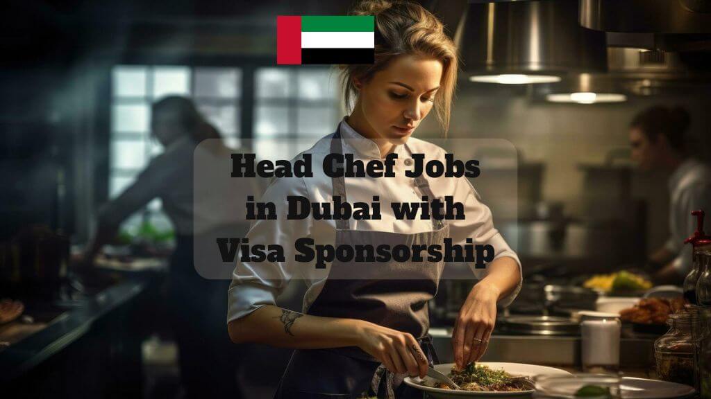 Head Chef Jobs in Dubai with Visa Sponsorship