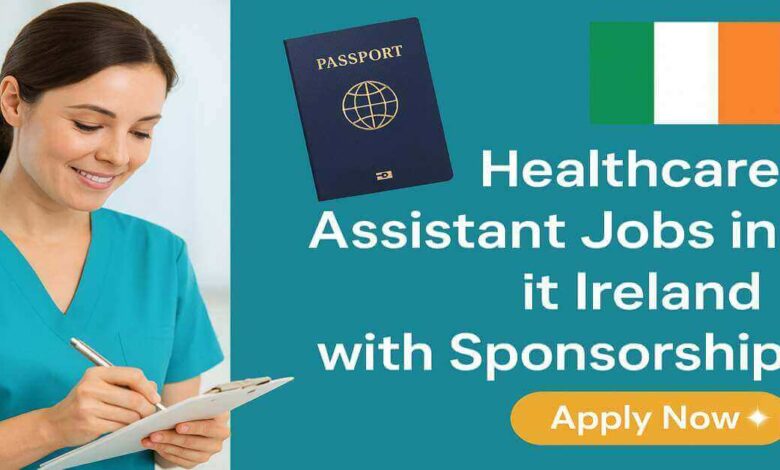 Healthcare Assistant Jobs in Ireland with Sponsorship