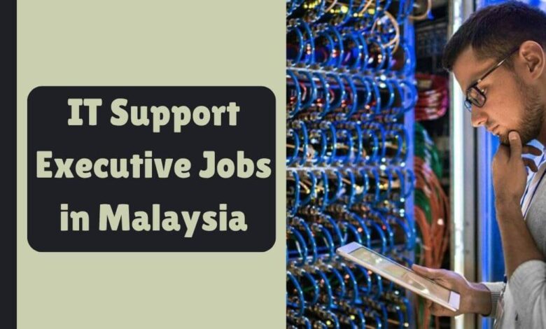 IT Support Executive Jobs in Malaysia