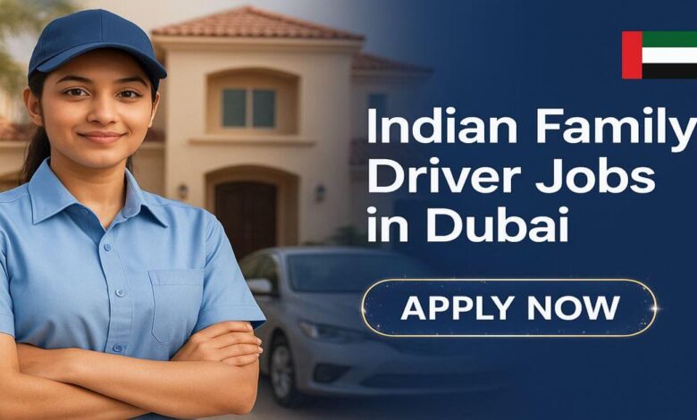 Indian Family Driver Jobs in Dubai