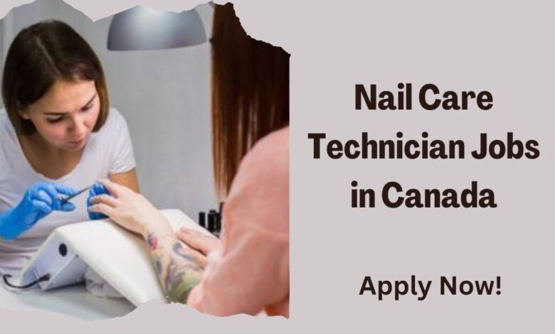 Nail Care Technician Jobs in Canada