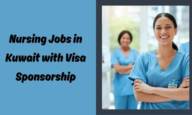 Nursing Jobs in Kuwait with Visa Sponsorship