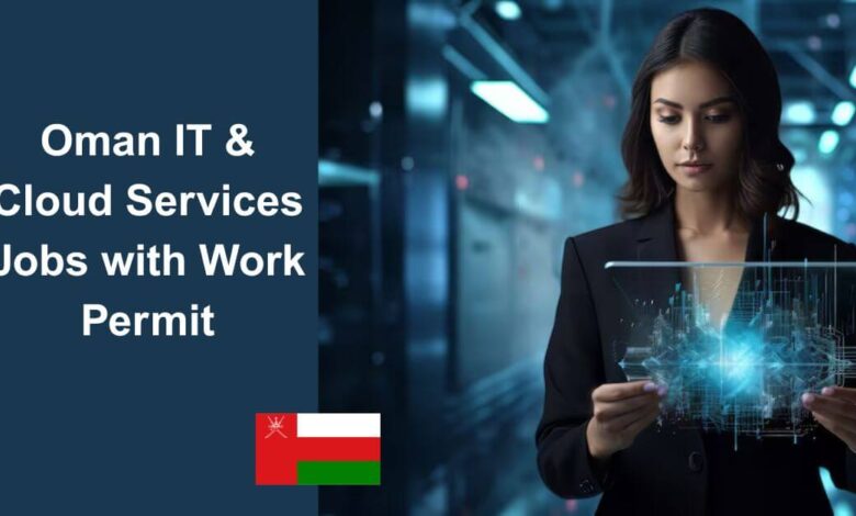 Oman IT & Cloud Services Jobs with Work Permit