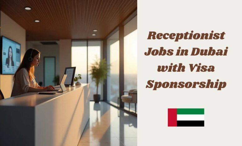 Receptionist Jobs in Dubai with Visa Sponsorship