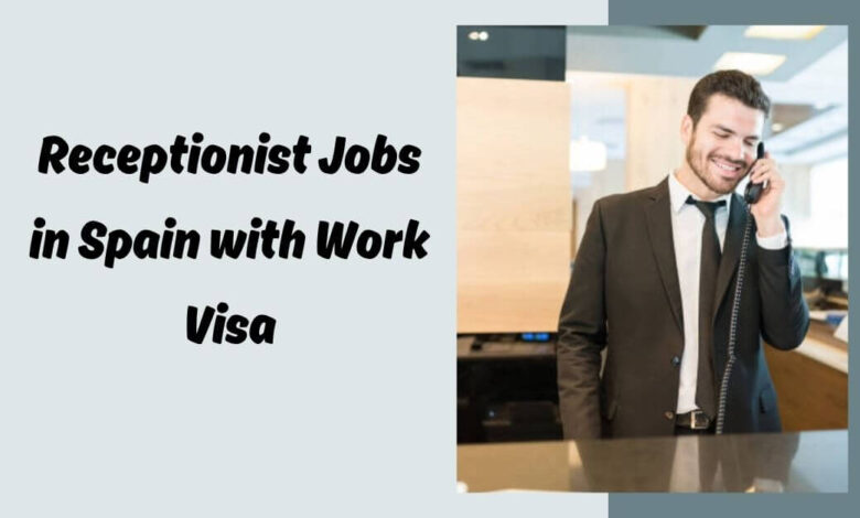 Receptionist Jobs in Spain with Work Visa