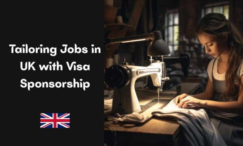 Tailoring Jobs in UK with Visa Sponsorship