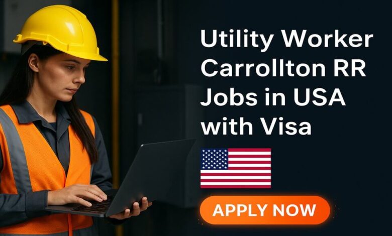Utility Worker Carrollton RR Jobs in USA with Visa