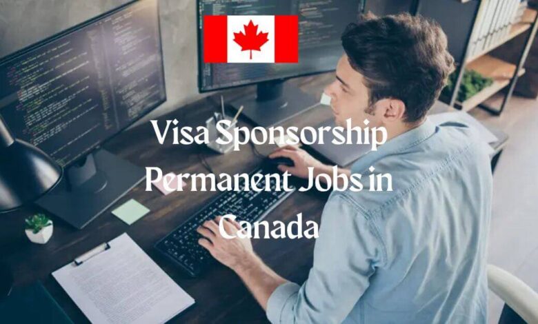 Visa Sponsorship Permanent Jobs in Canada