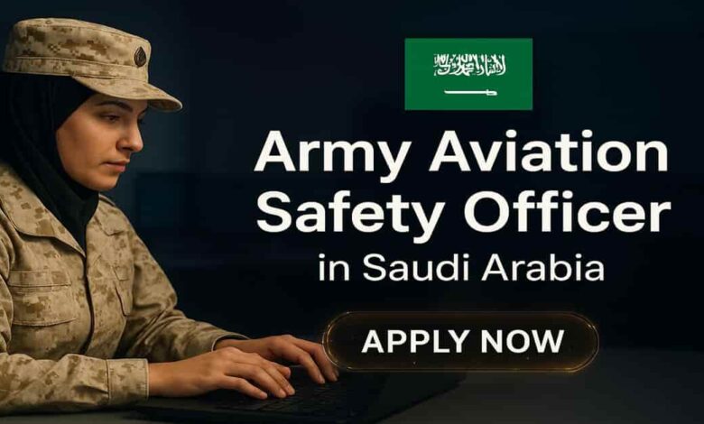 Army Aviation Safety Officer Jobs in Saudi Arabia