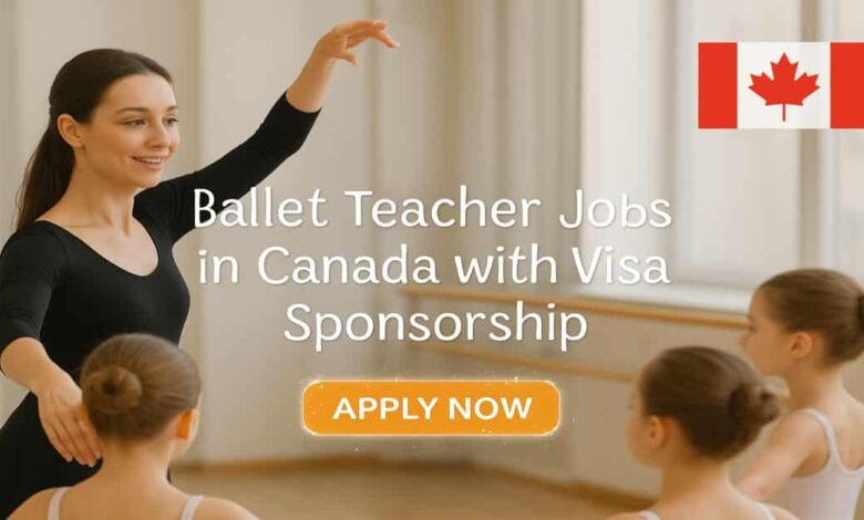 Ballet Teacher Jobs in Canada with Visa Sponsorship