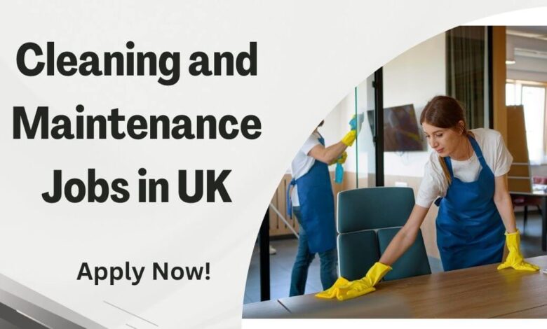 Cleaning and Maintenance Jobs in UK