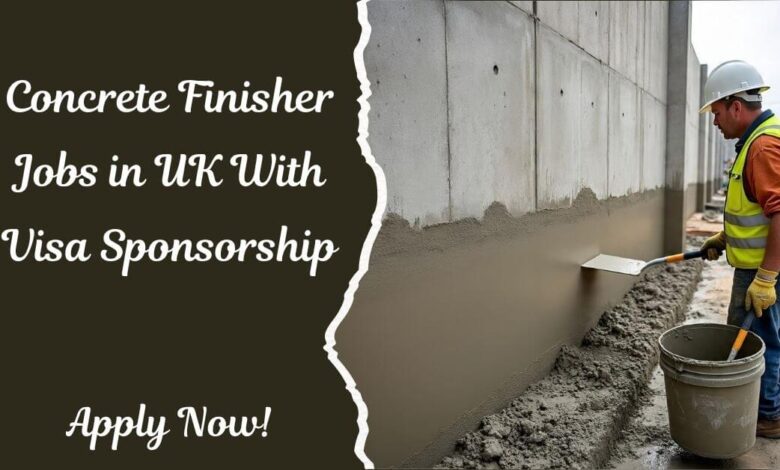 Concrete Finisher Jobs in UK With Visa Sponsorship