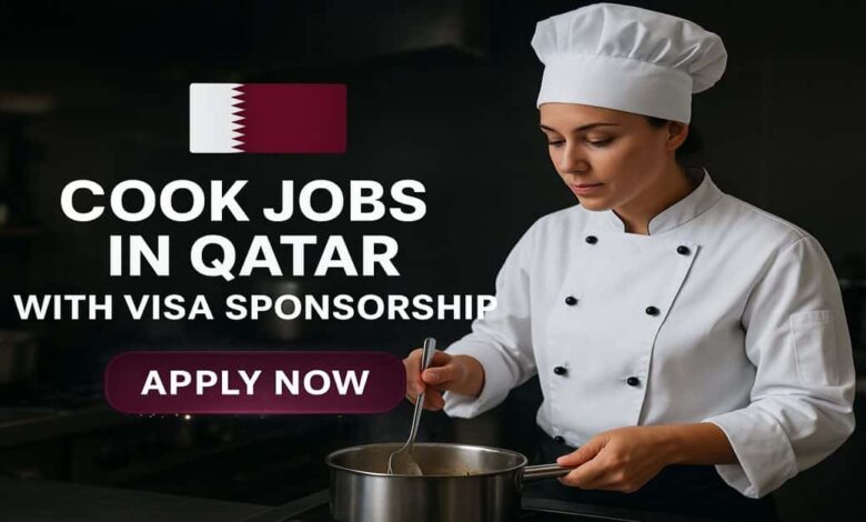 Cook Jobs in Qatar with Visa Sponsorship