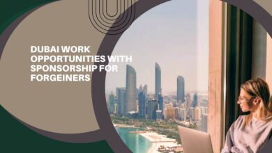 Dubai Work Opportunities With Sponsorship For Forgeiners