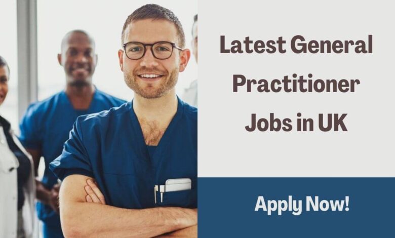 Latest General Practitioner Jobs in UK