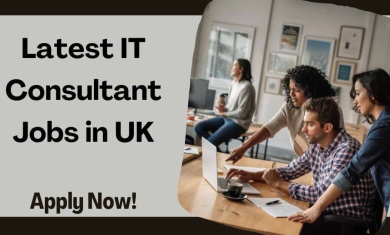 Latest IT Consultant Jobs in UK