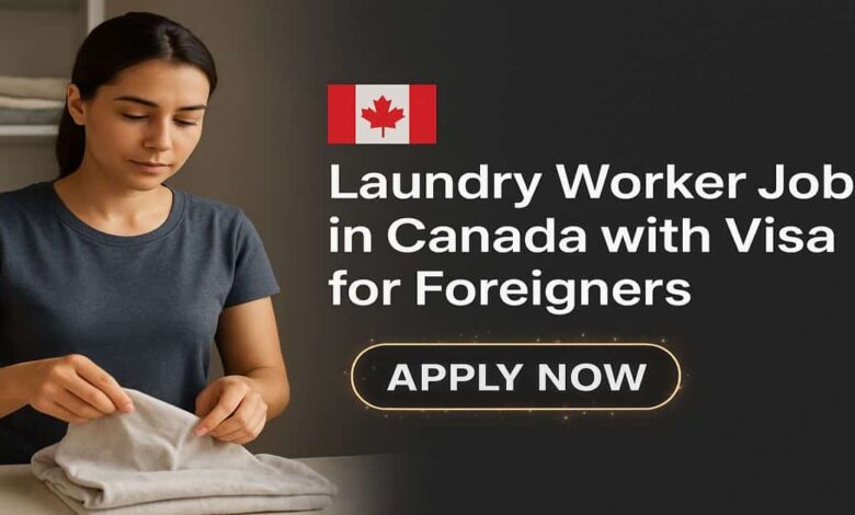 Laundry Worker Jobs in Canada with Visa for Foreigners