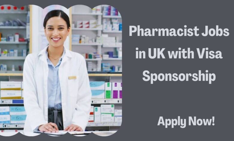 Pharmacist Jobs in UK with Visa Sponsorship