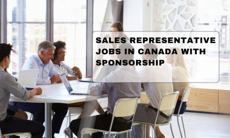 Sales Representative Jobs In Canada With Sponsorship