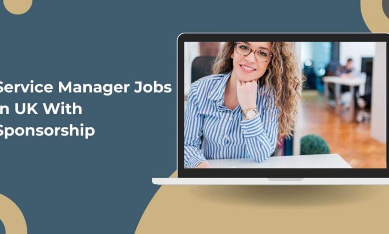 Service Manager Jobs In UK With Sponsorship