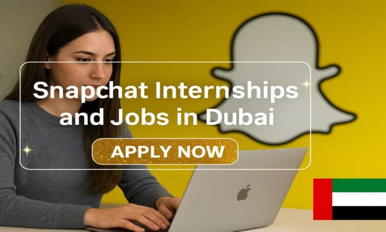 Snapchat Internships and Jobs in Dubai