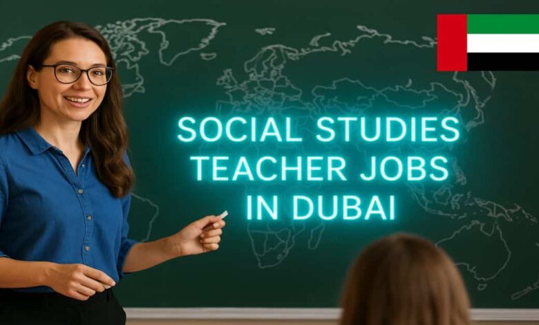 Social Studies Teacher Jobs in Dubai
