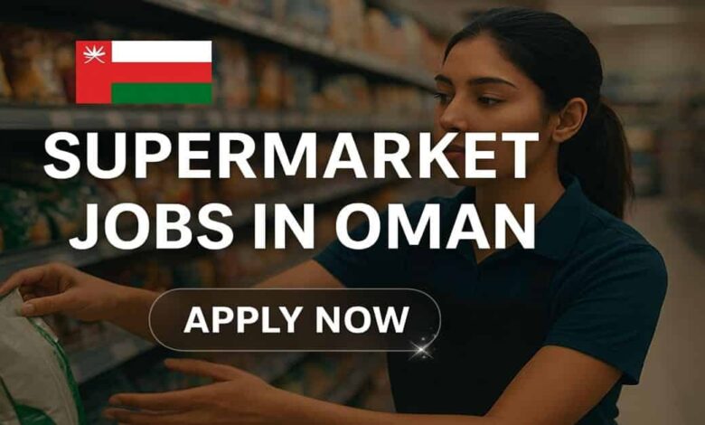 Supermarket Jobs in Oman