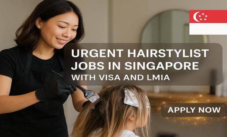 Urgent Hairstylist Jobs in Singapore with Visa and LMIA