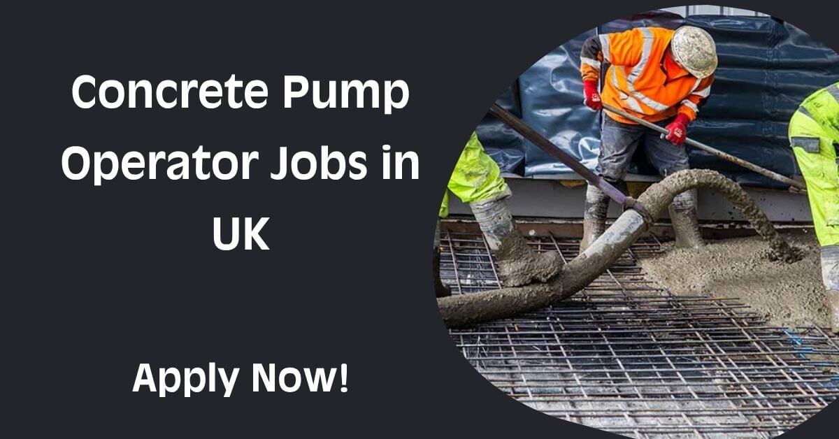 Concrete Pump Operator Jobs in UK