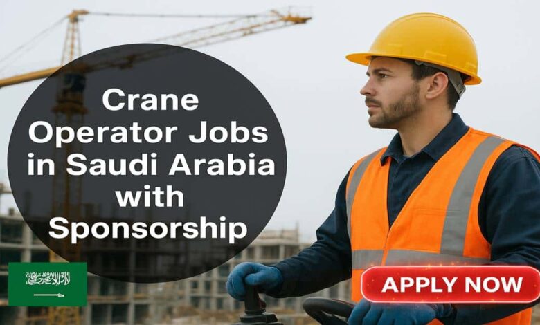 Crane Operator Jobs in Saudi Arabia with Sponsorship