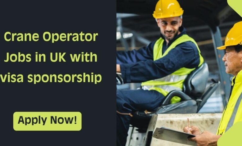 Crane Operator Jobs in UK with visa sponsorship