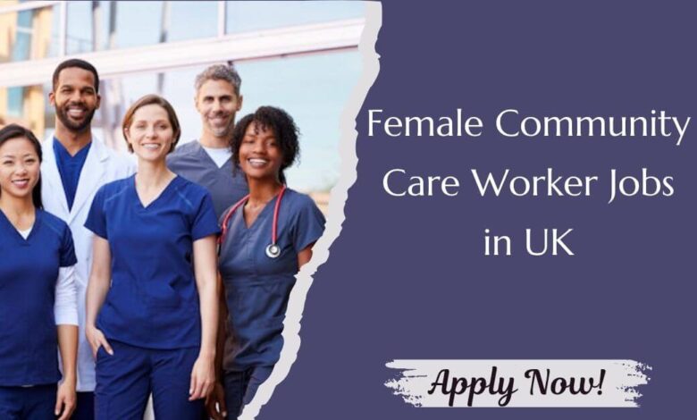 Female Community Care Worker Jobs in UK
