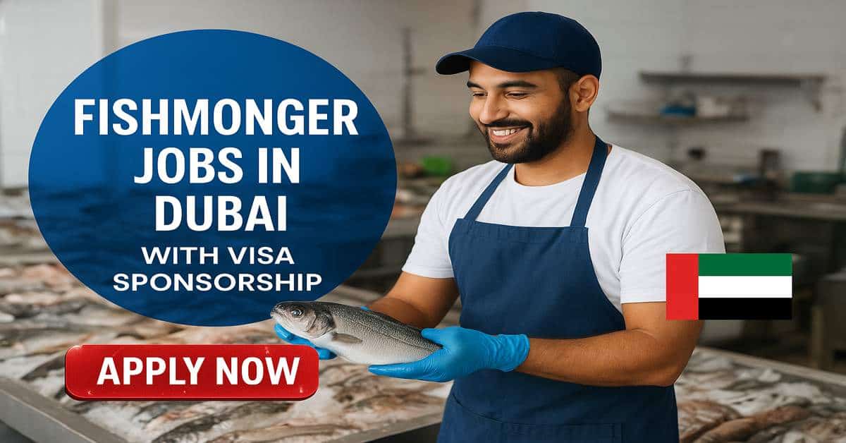 Fishmonger Jobs in Dubai with Visa Sponsorship