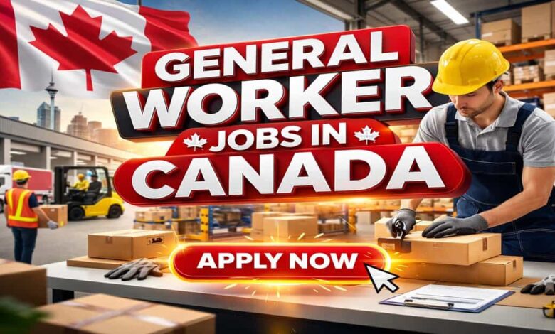 General Worker Jobs in Canada