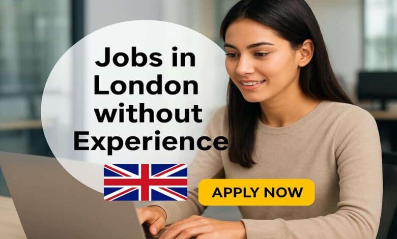 Jobs in London without Experience