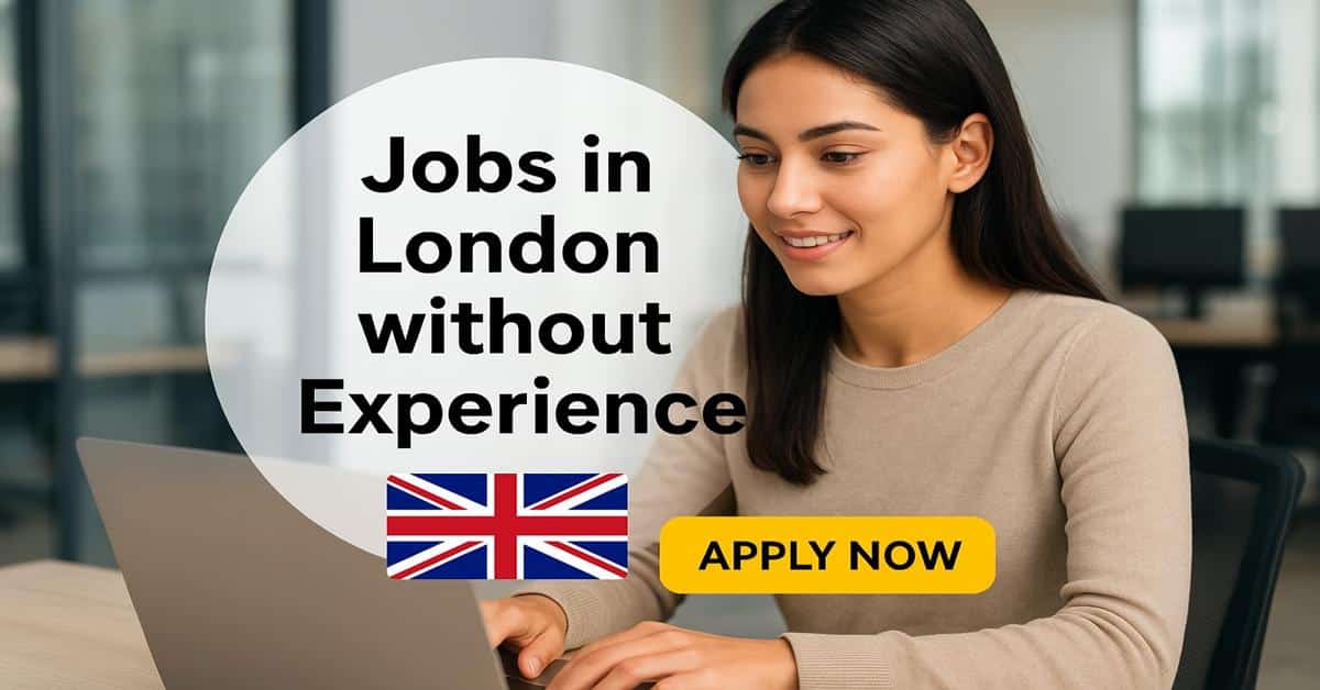 Jobs in London without Experience