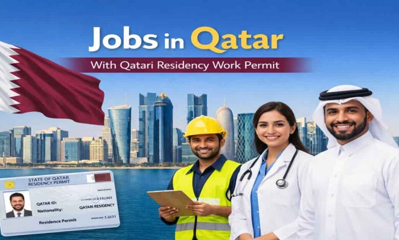 Jobs in Qatar With Qatari Residency Work Permit
