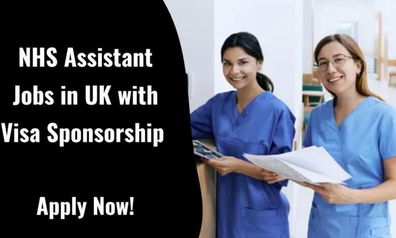 NHS Assistant Jobs in UK with Visa Sponsorship