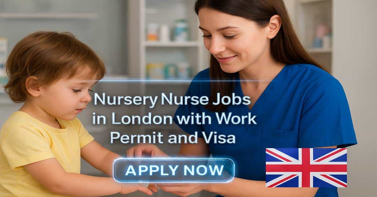 Nursery Nurse Jobs in London with Work Permit and Visa