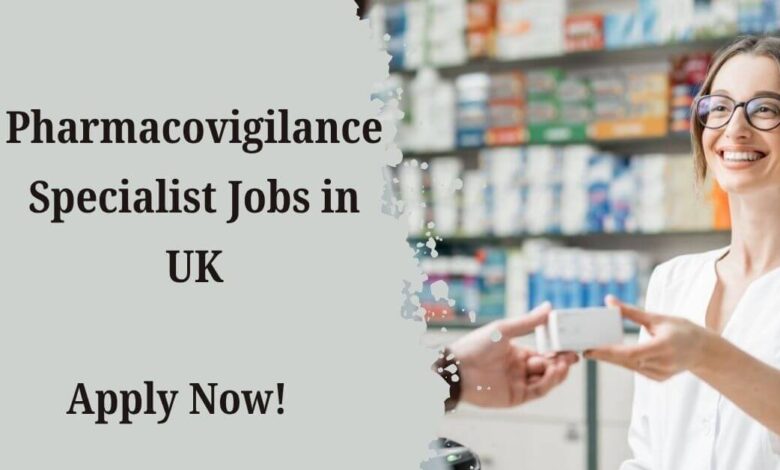 Pharmacovigilance Specialist Jobs in UK
