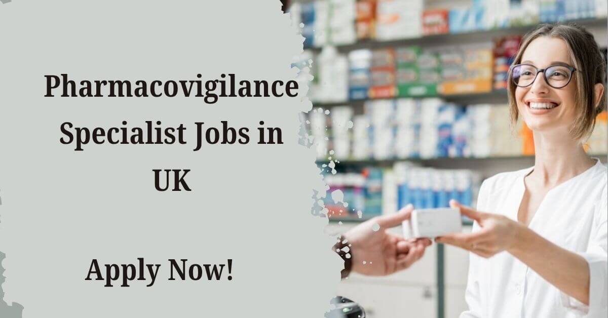 Pharmacovigilance Specialist Jobs in UK