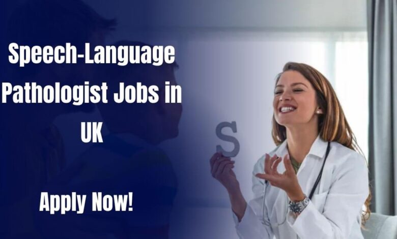 Speech-Language Pathologist Jobs in UK